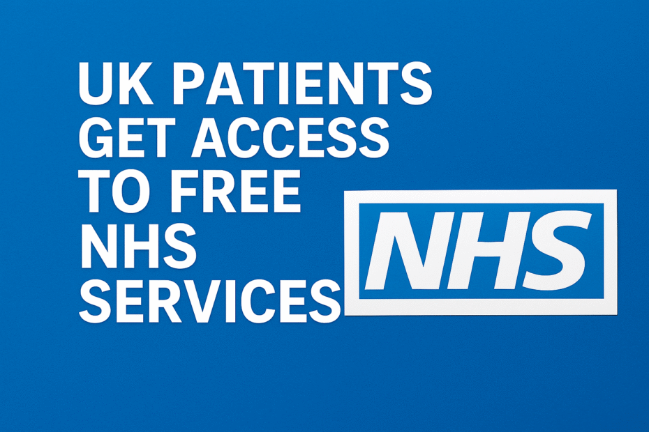 UK patients get Access to free NHS services shown with bold white text on a blue background and NHS logo.